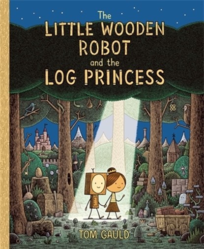 The Little Wooden Robot and the Log Princess, Tom Gauld - Gebonden Gebonden - 9781787419179