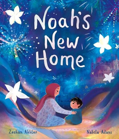 Noah's New Home, Zeshan Akhter - Paperback - 9781787419360