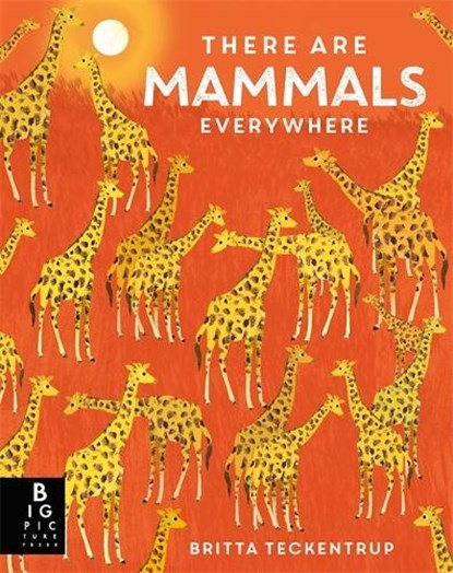 There are Mammals Everywhere, Camilla De La Bedoyere - Gebonden - 9781787419940
