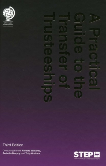 A Practical Guide to the Transfer of Trusteeships, Third Edition, Richard Williams ; Arabella Murphy ; Toby Graham - Gebonden - 9781787421134