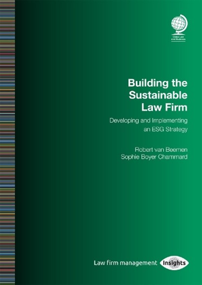 Building the Sustainable Law Firm, Robert van Beemen ; Sophie Boyer Chammard - Paperback - 9781787428072