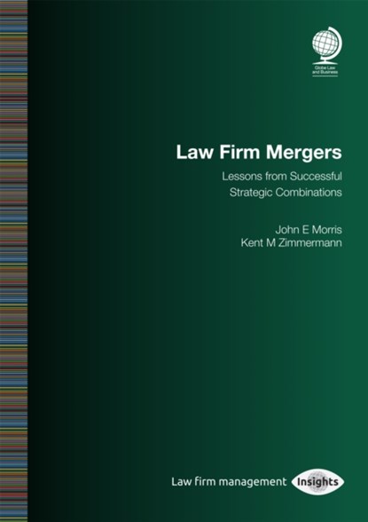 Law Firm Mergers, Kent M Zimmermann ; John E Morris - Paperback - 9781787428454