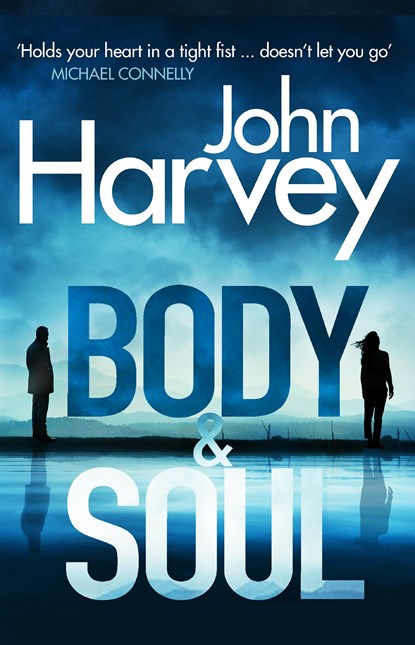 Body and Soul, John Harvey - Paperback - 9781787460584