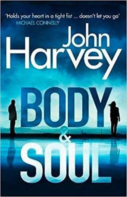 Body and Soul, John Harvey - Paperback - 9781787460584