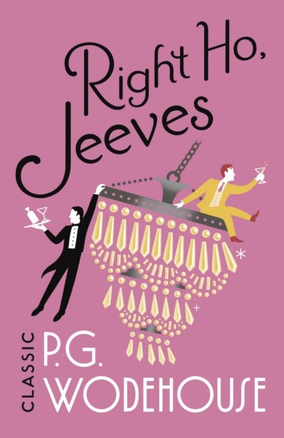 Right Ho, Jeeves, P.G. Wodehouse - Paperback - 9781787461031