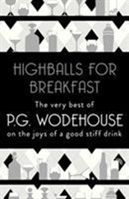 Highballs for Breakfast, P.G. Wodehouse - Paperback - 9781787462045