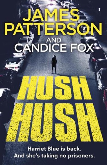 Hush Hush, James Patterson ; Candice Fox - Paperback - 9781787462175