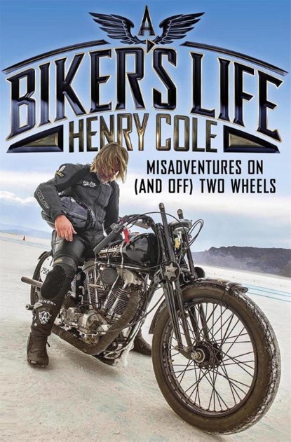 A Biker's Life, Henry Cole - Paperback - 9781787471054