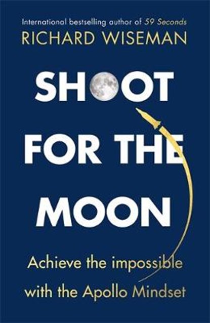 Shoot for the Moon, WISEMAN,  Richard - Paperback - 9781787474444