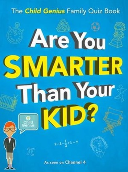 Are You Smarter Than Your Kid?, Wall to Wall Media Limited ; Lucy Brazier - Ebook - 9781787476608