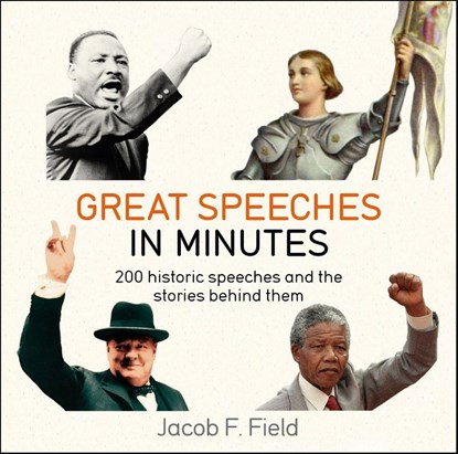 Great Speeches in Minutes, Jacob F. Field - Paperback - 9781787477230