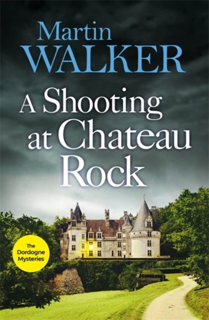 A Shooting at Chateau Rock, Martin Walker - Paperback - 9781787477704