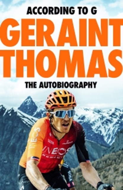 According to G, Geraint Thomas ; Tom Fordyce - Paperback - 9781787479104