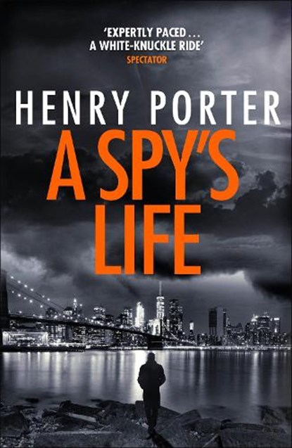 A Spy's Life, Henry Porter - Paperback - 9781787479432