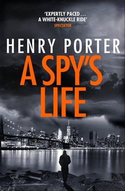 A Spy's Life, Henry Porter - Ebook - 9781787479449