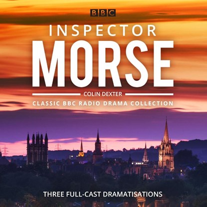 Inspector Morse: BBC Radio Drama Collection, Colin Dexter - AVM - 9781787530591