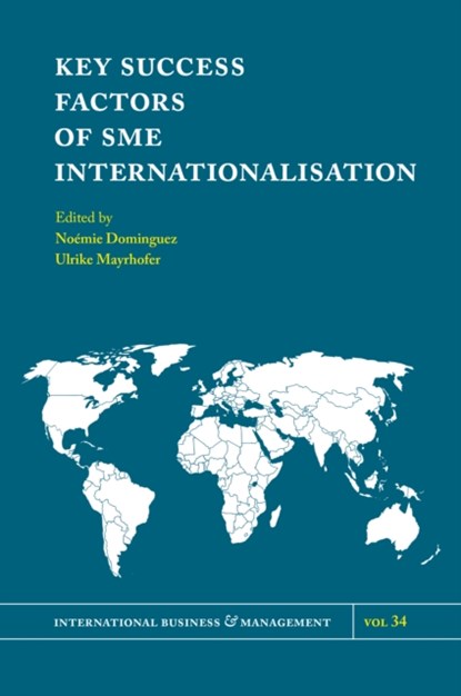 Key Success Factors of SME Internationalisation, NOEMIE (UNIVERSITY OF LYON,  France) Dominguez ; Ulrike (University of Lyon, France) Mayrhofer - Gebonden - 9781787542785