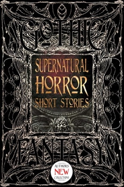 Supernatural Horror Short Stories, Daniele Bonfanti ; Carolyn Charron ; E.E.W. Christman ; Kay Chronister ; Morgan Elektra ; Matthew Gorman ; Jason L. Kawa ; Stephen Kotowych ; G.L. McDorman ; Michelle Muenzler ; Cody Schroeder ; Oliver Smith ; Lucy A. Snyder ; Mariah Southworth ; Angela S - Ebook - 9781787552425
