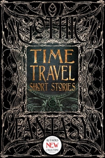 Time Travel Short Stories, Bo Balder ; Dominick Cancilla ; Nino Cipri ; Kate Estabrooks ; K.L. Evangelista ; Tony Genova ; Beth Goder ; Kate Heartfield ; Larry Hodges ; Scott Merrow ; Samantha Murray ; Chris Reynolds ; Anton Rose ; Brian Trent ; Valerie Valdes ; Adam Vine - Ebook - 9781787552449