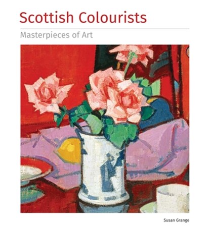 Scottish Colourists Masterpieces of Art, Susan Grange - Gebonden - 9781787552708