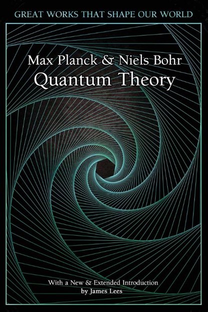 Quantum Theory, BOHR,  Niels ; Planck, Max - Gebonden - 9781787556829