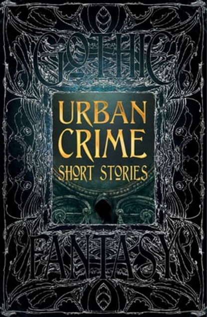 Urban Crime Short Stories, T.J. Berg ; Judi Calhoun ; Ramsey Campbell ; Meg Elison ; Rich Larson ; C.L. McDaniel ; Dan Micklethwaite ; Trixie Nisbet ; Thana Niveau ; Josh Pachter ; Michael Penncavage ; Jennifer Quail ; Alexandra Renwick ; K.W. Roberts ; Leo X. Robertson ; David Tal - Ebook - 9781787557475