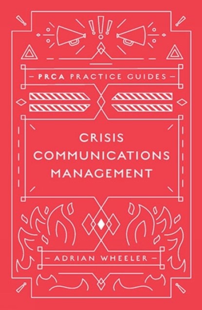 Crisis Communications Management, ADRIAN (PUBLIC RELATIONS AND COMMUNICATIONS ASSOCIATION,  UK) Wheeler - Gebonden - 9781787566187
