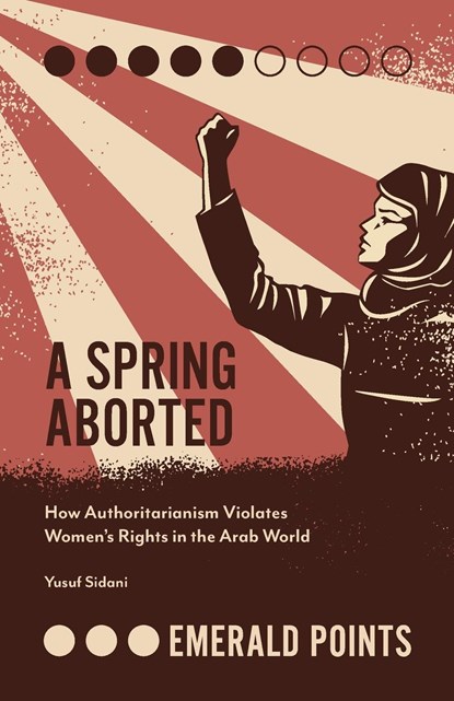 A Spring Aborted, YUSUF M. (AMERICAN UNIVERSITY OF BEIRUT,  Lebanon) Sidani - Paperback - 9781787566668