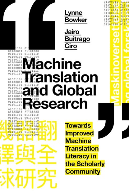 Machine Translation and Global Research, LYNNE (UNIVERSITY OF OTTAWA,  Canada) Bowker ; Jairo (University of Ottawa, Canada) Buitrago CIro - Paperback - 9781787567245