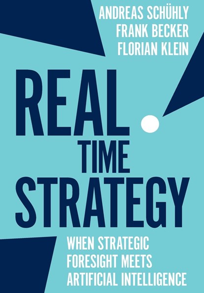 Real Time Strategy, ANDREAS (DELOITTE,  Germany) Schuhly ; Frank (Deloitte, Germany) Becker ; Florian (Deloitte, Germany) Klein - Gebonden - 9781787568129
