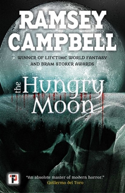 The Hungry Moon, Ramsey Campbell - Gebonden - 9781787582019