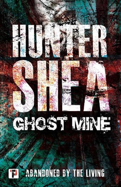 Ghost Mine, SHEA,  Hunter - Paperback - 9781787582064