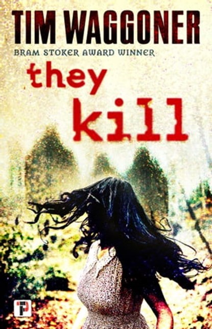 They Kill, Tim Waggoner - Ebook - 9781787582583