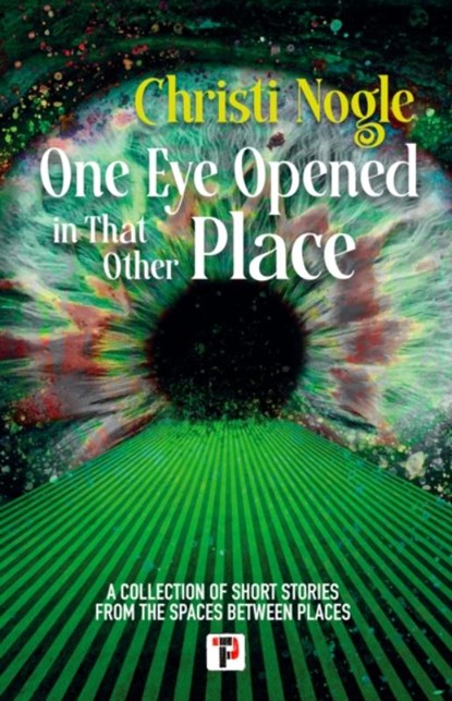 One Eye Opened in That Other Place, Christi Nogle - Paperback - 9781787588363