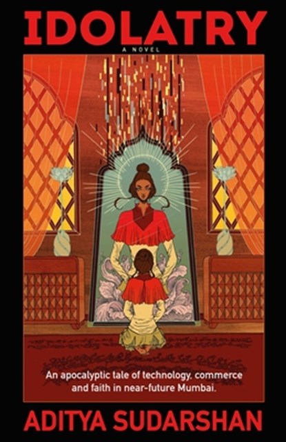Idolatry, Aditya Sudarshan - Paperback - 9781787588516