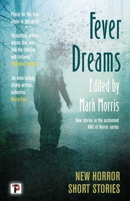 Fever Dreams: Horror Short Stories, Mark Morris - Paperback - 9781787588707