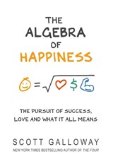 The Algebra of Happiness - Scott Galloway - 9781787632479