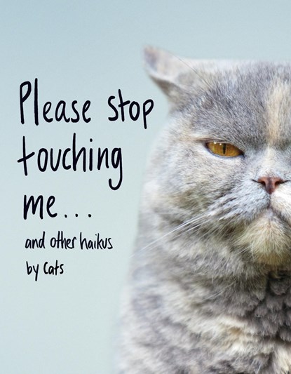 Please Stop Touching Me ... and Other Haikus by Cats, Jamie Coleman - Gebonden - 9781787632677