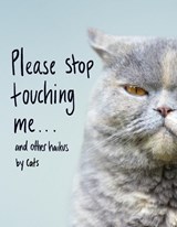 Please Stop Touching Me ... and Other Haikus by Cats - Jamie Coleman - 9781787632677