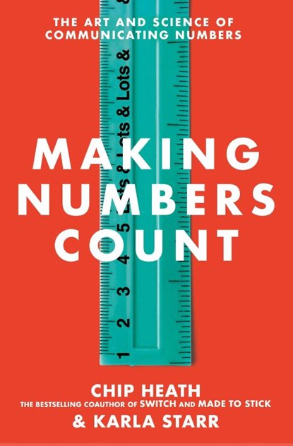 Making Numbers Count, Chip Heath ; Karla Starr - Paperback Gebonden - 9781787634220