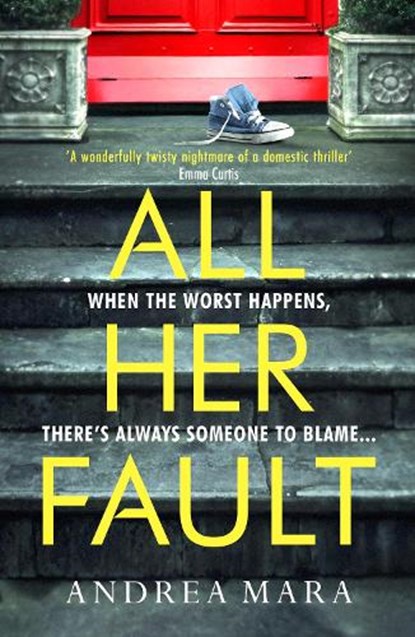 All Her Fault, MARA,  Andrea - Gebonden - 9781787634497