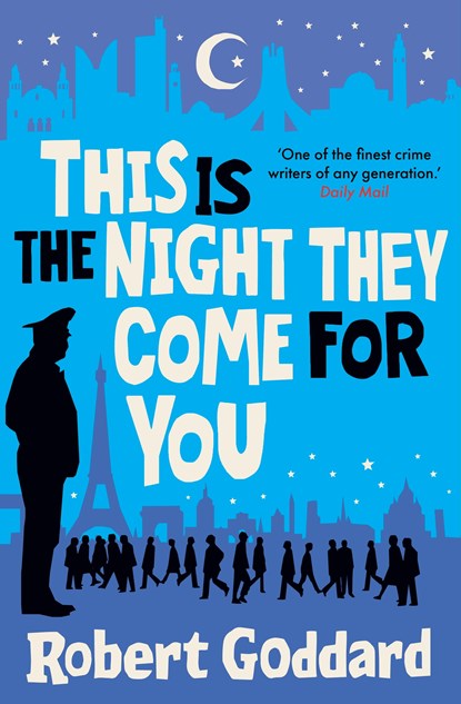 This is the Night They Come For You, Robert Goddard - Paperback - 9781787635098