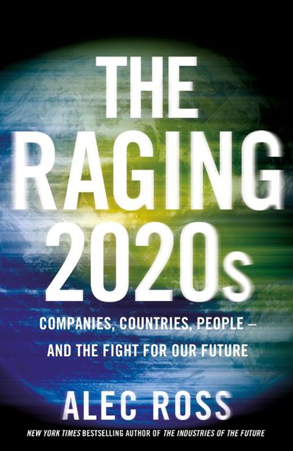 The Raging 2020s, Alec Ross - Paperback - 9781787635425