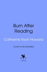 Burn After Reading - Catherine Ryan Howard - 9781787636620