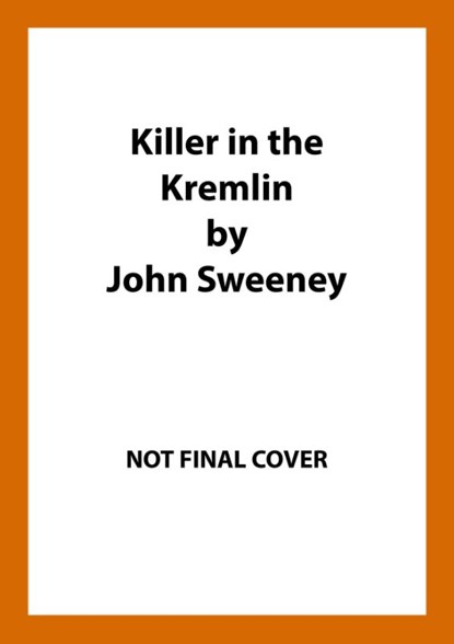 Killer in the Kremlin, John Sweeney - Paperback - 9781787636668