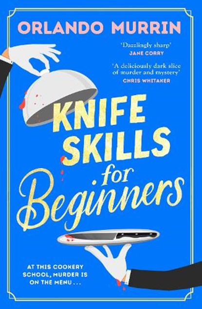 Knife Skills for Beginners, MURRIN,  Orlando - Paperback - 9781787636828