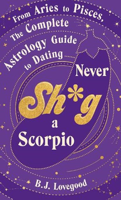 Never Shag a Scorpio, B.J. Lovegood - Gebonden - 9781787637115