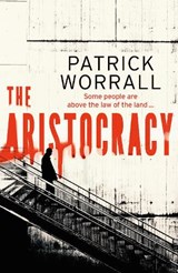 The Aristocracy - Patrick Worrall - 9781787637238