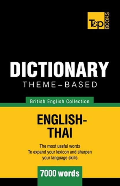 Theme-based dictionary British English-Thai - 7000 words, Taranov Andrey Taranov - Paperback - 9781787672321