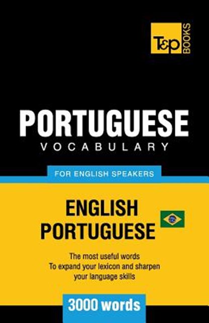 Portuguese vocabulary for English speakers - English-Portuguese - 3000 words, Andrey Taranov - Paperback - 9781787674516